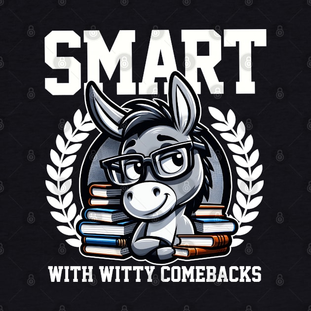 Smart Ass with Witty Comebacks by DetourShirts